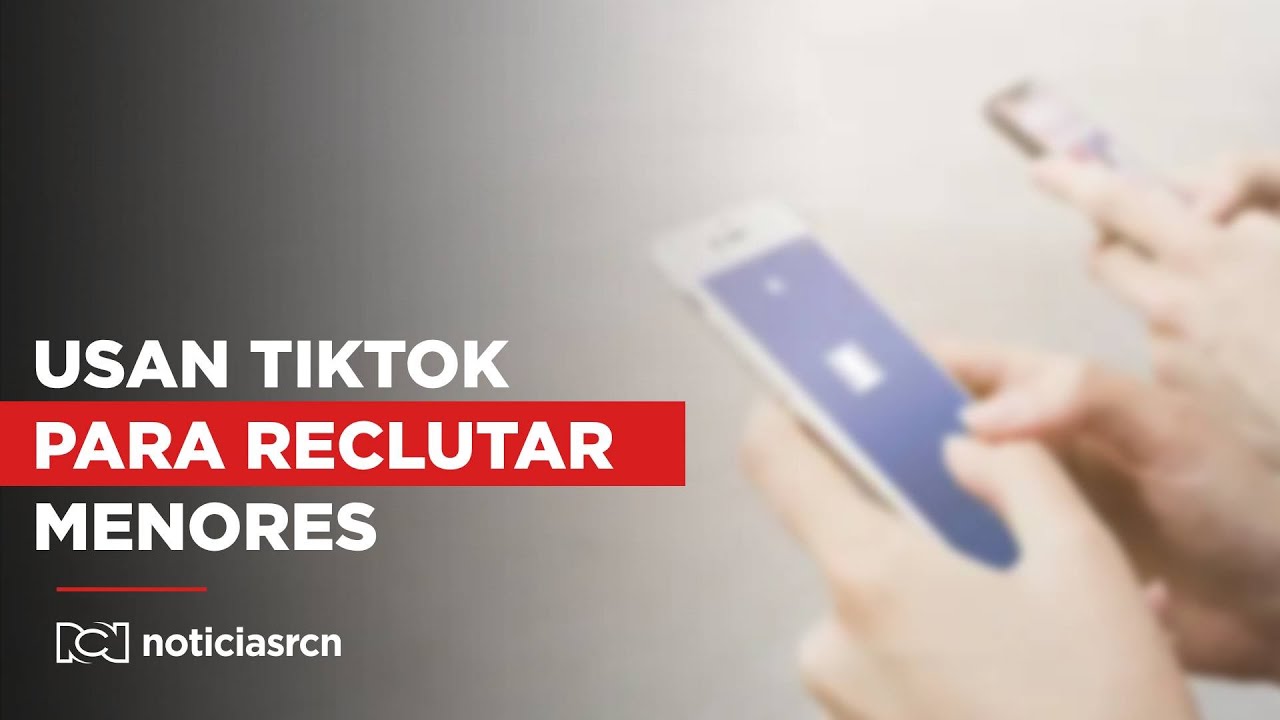 Disidencias de las Farc están utilizando TikTok para reclutar menores de edad