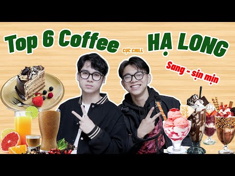 Video TOP 6 CAFE HẠ LONG Giá 