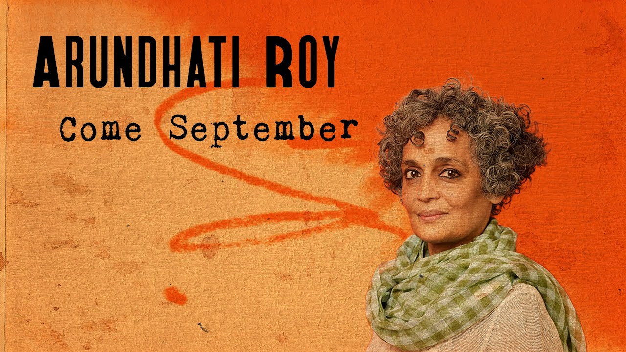 Arundhati Roy Come September Speech YouTube Arundhati roy come september speech youtube