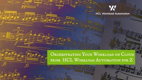 Orchestrating your workload on cloud from HCL Workload Automation for Z
