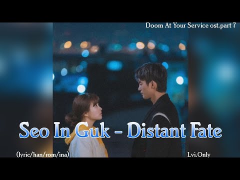 Seo In Guk #서인국 – Distant Fate "아득한 먼 훗날 우리가" Doom At Your Service ost.part 7 (han/rom/ina)