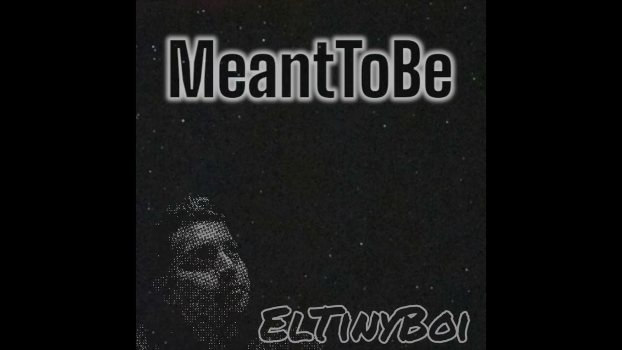 Meant To Be - ElTinyBoi (OfficialAudio) bekijken op YouTube Meant To Be - ElTinyBoi (OfficialAudio) bekijken op YouTube