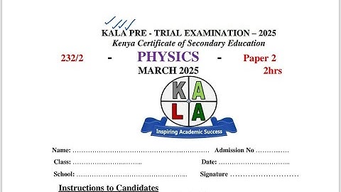 KALA JOINT EXAMINATION 2025, PHYSICS PAPER 2 - FULL PAPER REVISION