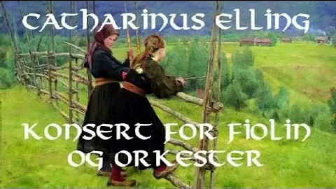 Catharinus Elling: Konsert for Fiolin og Orkester