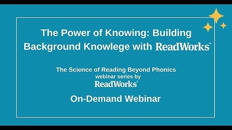 The Power of Knowing: Building Background Knowledge with ReadWorks