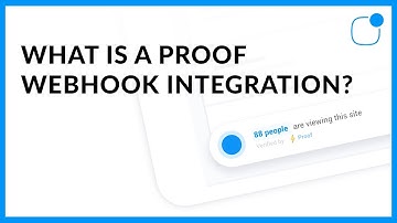 What Is A Proof Webhook Integration And Should I Use That Option?