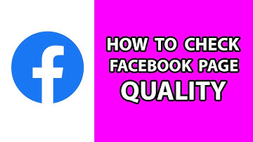 How to check facebook page quality