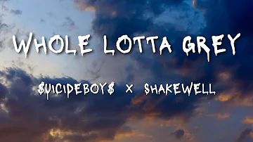 $UICIDEBOY$ x SHAKEWELL - WHOLE LOTTA GREY (Lyrics)