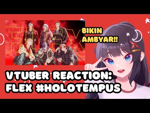 Vtuber Id Reacts To Mv Flex Official Music Video Holotempus Vtuber Id Reacts To Mv Flex Official Music Video Holotempus
