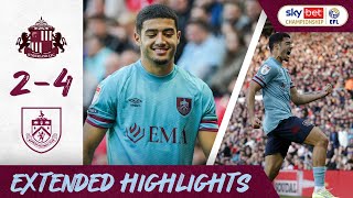 Sunderland 2-4 Burnley | Extended Highlights | Magnificent Burnley comeback with super Zaroury goal!