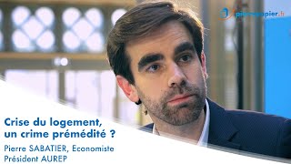 Crise du logement, un crime prémédité ?