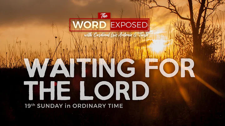 The Word Exposed - WAITING FOR THE LORD (August 11, 2019 Episode)
