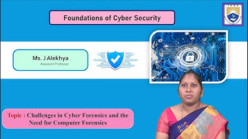 Challenges in Cyber Forensics and the Need for Computer Forensics by Ms. J Alekhya