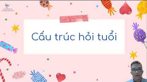 Anh trai bạn bao nhiêu tuôi trong tiếng anh