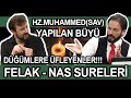 HZ.MUHAMMED SAV YAPILAN BÜYÜ VE NAS, FELAK SURELERİ - SERHAT AHMET TAN I MURAT ZURNACI