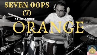 Seven Oops-Orange (Orchestra Version)-(Drum Cover)