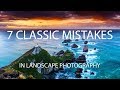 7 Classic Mistakes in Landscape Photography