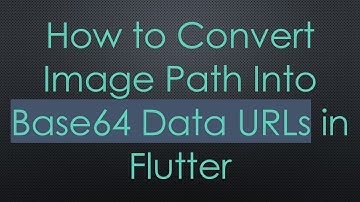 How to Convert Image Path Into Base64 Data URLs in Flutter