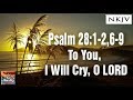 Psalm 28:1-2,6-9 Song "To You, I Will Cry, O LORD" (Esther Mui)