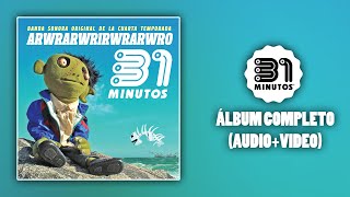 31 minutos - Disco «Arwrarwrirwrarwro» - Álbum completo (audio + video)
