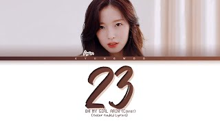 OH MY GIRL ARIN 'Twenty-three' Covers Color Codeds 오마이걸 아린 스물셋 커버 가사