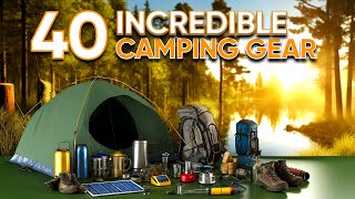 40 Incredible Camping Gear & Gadgets You Must See in 2024