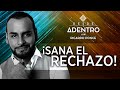 ¡Sana el Rechazo!. Desde Adentro. Temporada 2. Capitulo 9