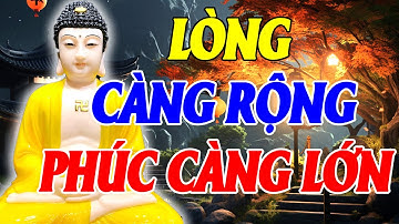 1 Lần Tha Thứ Là 1 Lần Tạo Phúc - Lòng Càng Rộng Thì Phúc Sẽ Càng Lớn - Suy Ngẫm Cuộc Sống