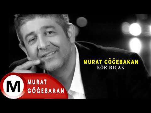 Murat Göğebakan - Kör Bıçak (Official Video) HD