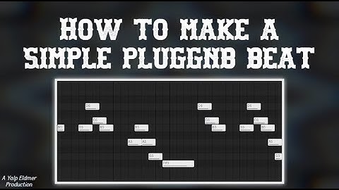 How To Make A Simple Pluggnb Beat
