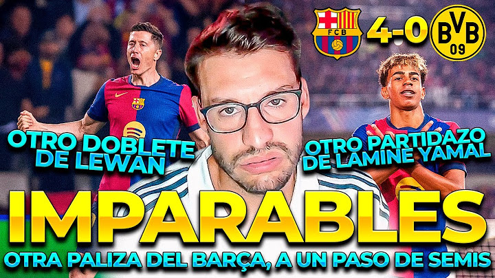 DOBLETE DE LEWAN, PARTIDAZO DE LAMINE Y OTRA PALIZA DEL BARÇA 4-0 AL BORUSSIA | CHAMPIONS | UBIETOO