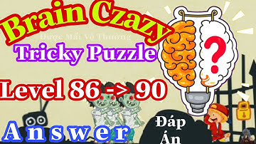 《Brain Crazy Level 86,87,88,89,90》IQ Challenge Puzzle - Answer Solution // Đáp Án Game Brain Crazy