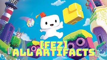 [Fez] - All Artifacts