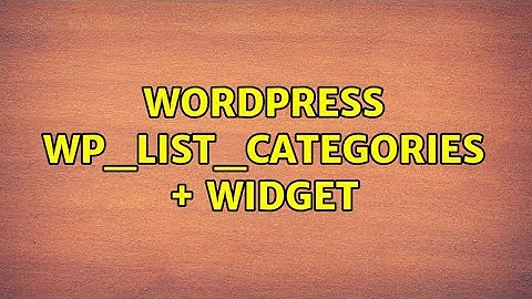 Wordpress: wp_list_categories + widget