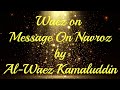 52  ismaili waez  waez on message on navroz by alwaez kamaluddin