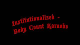 Institutionalized - Body Count Karaoke