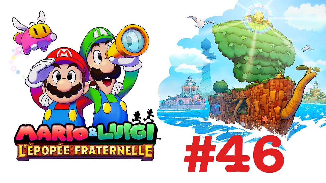 [LP] Mario et Luigi L’Épopée Fraternelle - #46 - YouTube