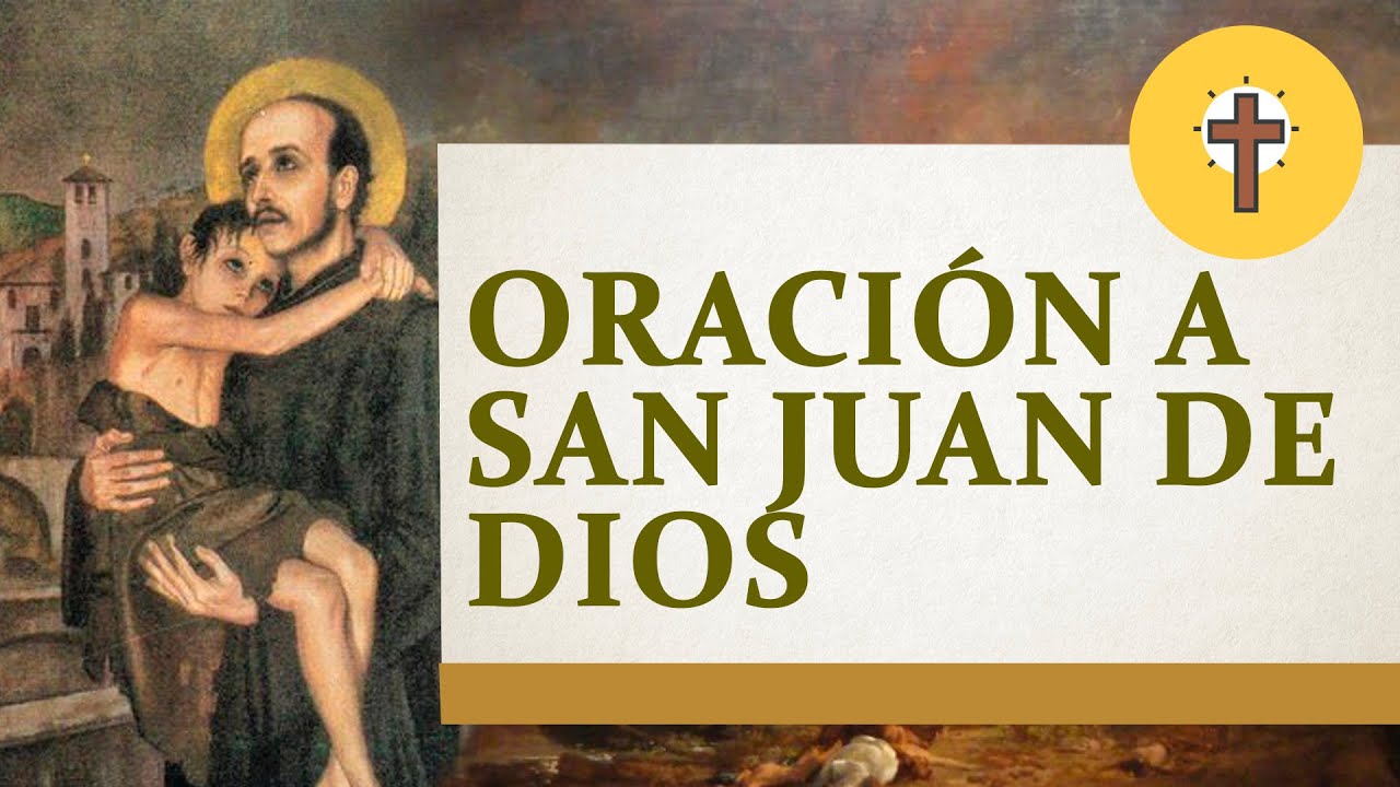 Oración a San Juan de Dios por la sanación de un niño enfermo l Oración ...