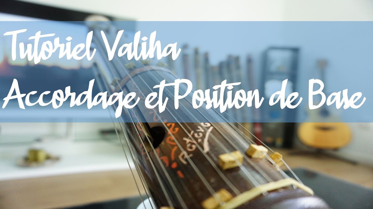 Tutoriel  Valiha  - Accordage et Position de base | Valiha Tutorial - Tuning and Basic Position