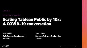 AWS re:Invent 2020: Scaling Tableau Public by 10x: A COVID-19 conversation (Tableau)