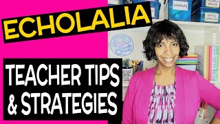 Echolalia in Students with Autism- Teacher Tips and Strategies to Help!