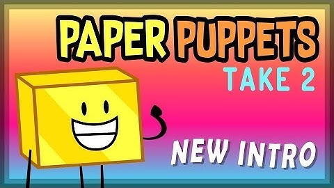 Paper Puppets Take 2 - New Intro