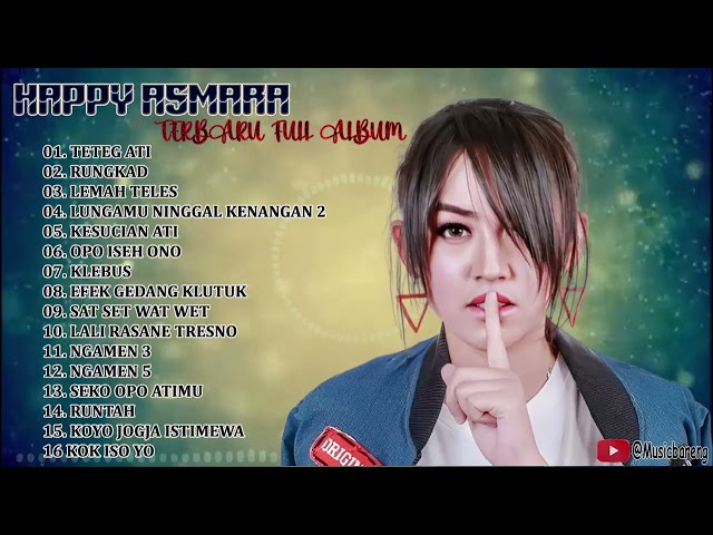 Kumpulan LaguHappy Asmara Full Album Terbaru Paling Keren, Enak Didenger || Teteg Ati, Rungkad class=