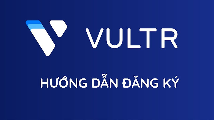 Hướng dẫn đăng ký vultr