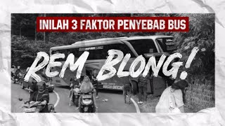INILAH PENYEBAB KENAPA BUS BISA REM BLONG