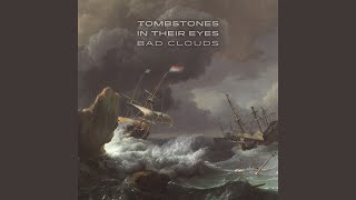 Miniatura de vídeo de "Tombstones In Their Eyes - Bad Clouds"