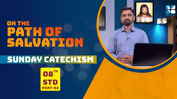 Syro Malabar Catechism | On the Path of salvation | STD-08 | Chapter-1 | PART -2 | ShalomTV