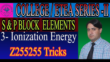 Ionization Energy || Trends of I.E || ETEA/College Series