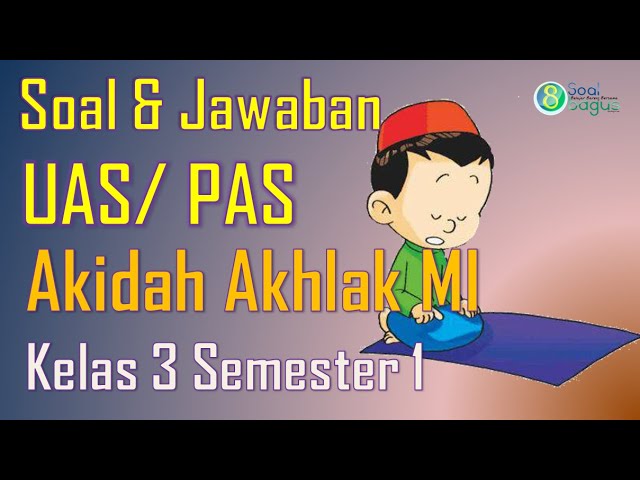 Soal aqidah akhlak kelas 3 semester 1 dan kunci jawaban