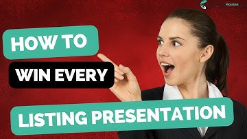 How to WIN EVERY Real Estate LISTING PRESENTATION
